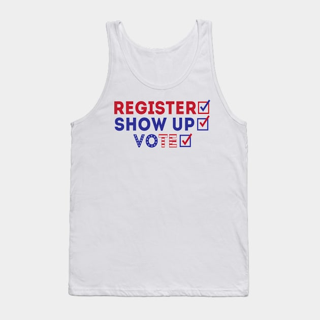 Register Show Up Vote Tank Top by Rise And Design